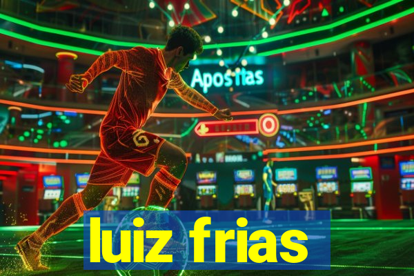 luiz frias